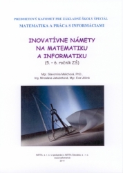 Inovatívne námety na MAT a INF pre 5. - 6. roč. ZŠ