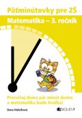 Päťminútovky pre ZŠ: Matematika 3. ročník