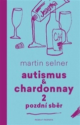 Autismus & Chardonnay 2: Pozdní sběr