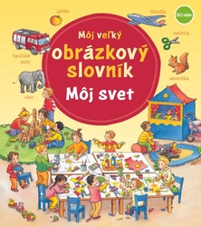 Môj veľký obrázkový slovník: MÔJ SVET-leporelo