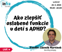 WEBINÁR: Ako zlepšiť oslabené funkcie  u detí s ADHD?